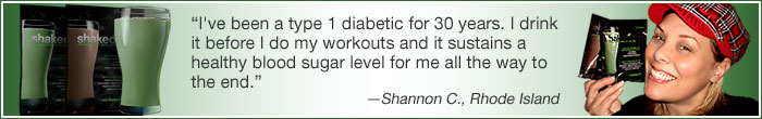 I've been a type 1 diabetic for 30 years. I drink it before I do my workouts and it sustains a healthy blood sugar level for me all the way to the end.—Shannon C., Rhode Island