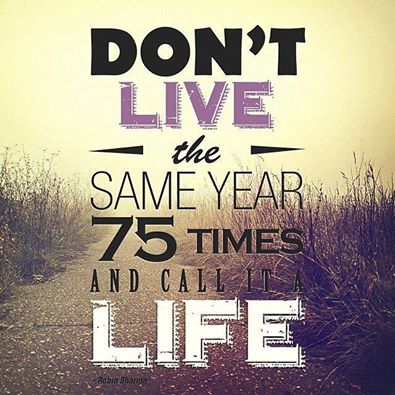 Don't Live the same year 75 times