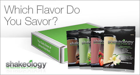 Shakeology - Which flavor do you savor?