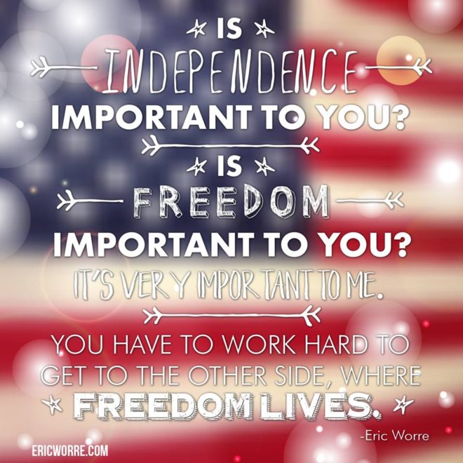 Independence is Where Freedom Lives