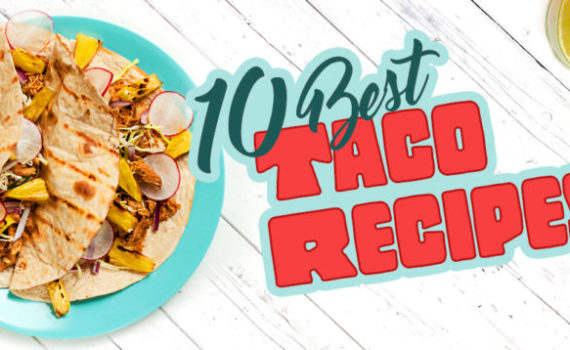Taco Recipes - The Ten Best