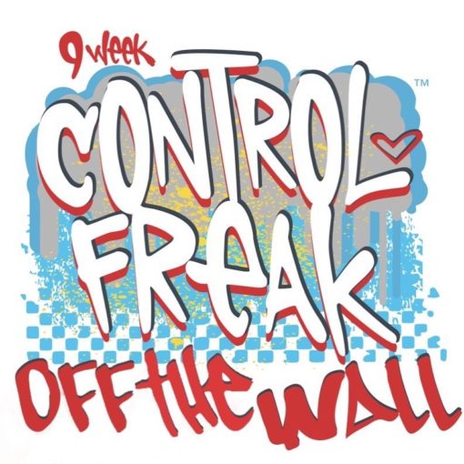 Off the Wall with 9 Week Control Freak