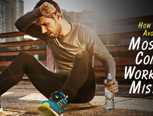 Avoiding Common Workout Mistakes