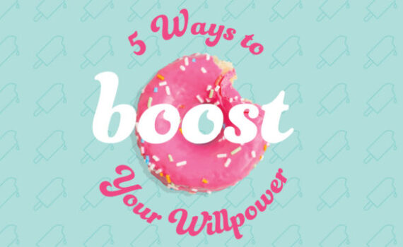 5 Ways to Boost Your Willpower