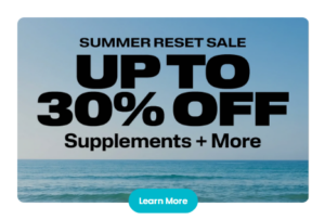 Summer Reset Sale - Up to 30% Off on Supplements