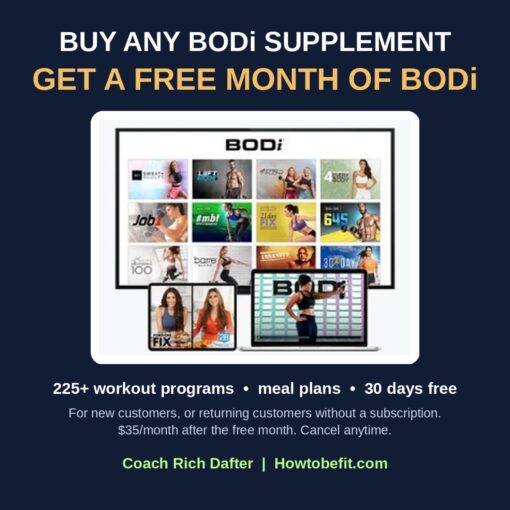 Buy any BODi supplement and get a free month of BODi